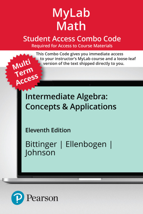 Cover image for book MyLab Math with Pearson eText (up to 24 months) + Print Combo Access Code for Intermediate Algebra: Concepts and Applications