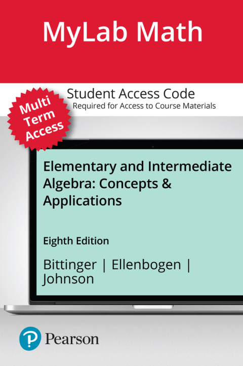 Cover image for book MyLab Math with Pearson eText (up to 24 months) Access Code for Elementary and Intermediate Algebra: Concepts and Applications