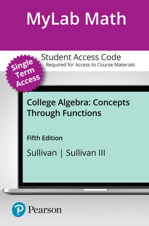 Cover image for book MyLab Math with Pearson eText (up to 18-weeks) Access Code for College Algebra: Concepts Through Functions