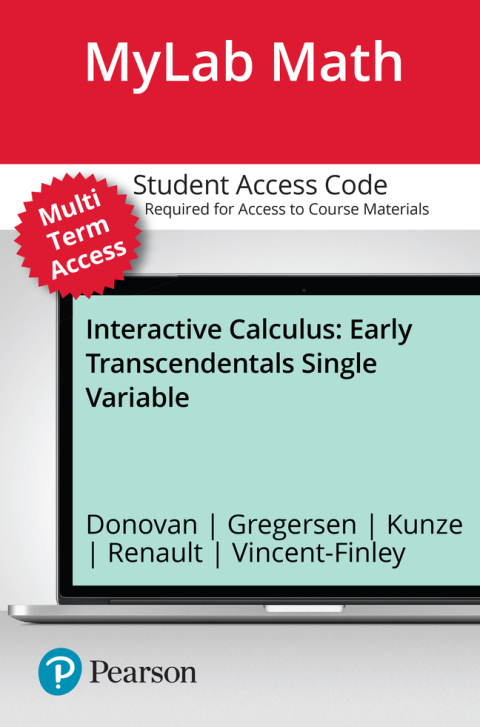 Cover image for book MyLab Math with Pearson eText (up to 24 months) Access Code for Interactive Calculus, Early Transcendentals Single Variable