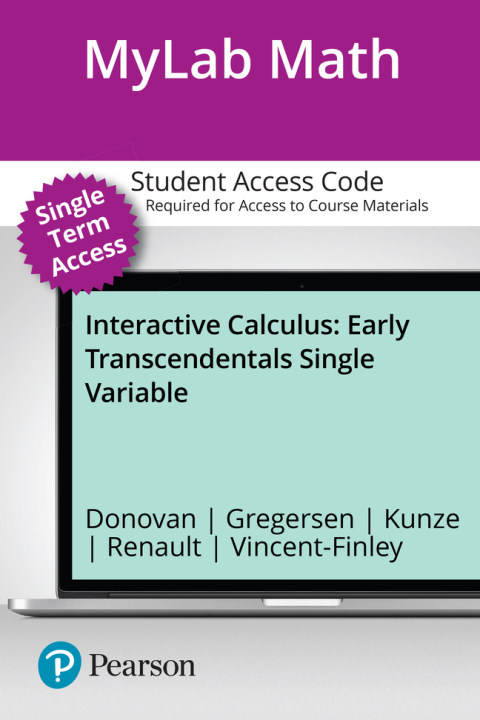 Cover image for book MyLab Math with Pearson eText (up to 18-weeks) Access Code for Interactive Calculus, Early Transcendentals Single Variable