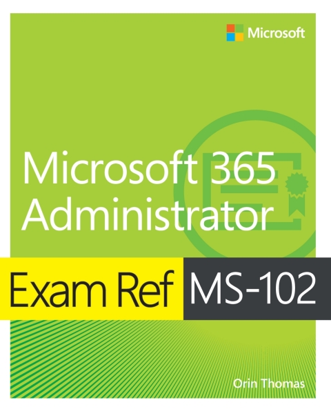 Cover image for book Exam Ref MS-102 Microsoft 365 Administrator
