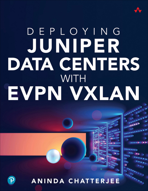 Cover image for book Deploying Juniper Data Centers with EVPN VXLAN