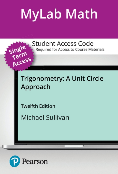 Cover image for book MyLab Math with Pearson eText (up to 18-weeks) Access Code for Trigonometry: A Unit Circle Approach
