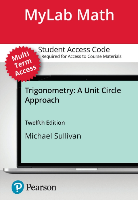 Cover image for book MyLab Math with Pearson eText (up to 24 months) Access Code for Trigonometry: A Unit Circle Approach