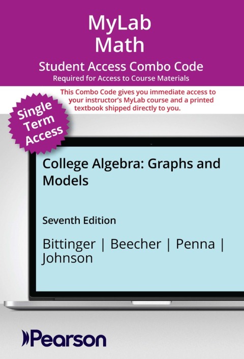 Cover image for book MyLab Math with Pearson eText (up to 18-weeks) + Print Combo Access Code for College Algebra: Graphs and Models