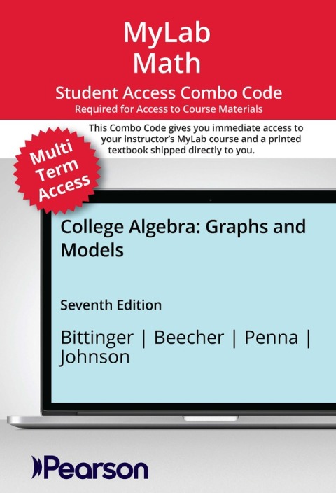 Cover image for book MyLab Math with Pearson eText (up to 24 months) + Print Combo Access Code for College Algebra: Graphs and Models