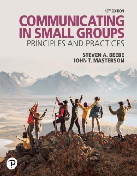 Cover image for book Communicating in Small Groups: Principles and Practices (Pearson+)