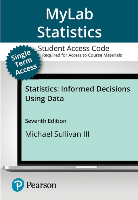 Mylab For Statistics: Informed Decisions Using Data (18 Week Access) Inclusive Access