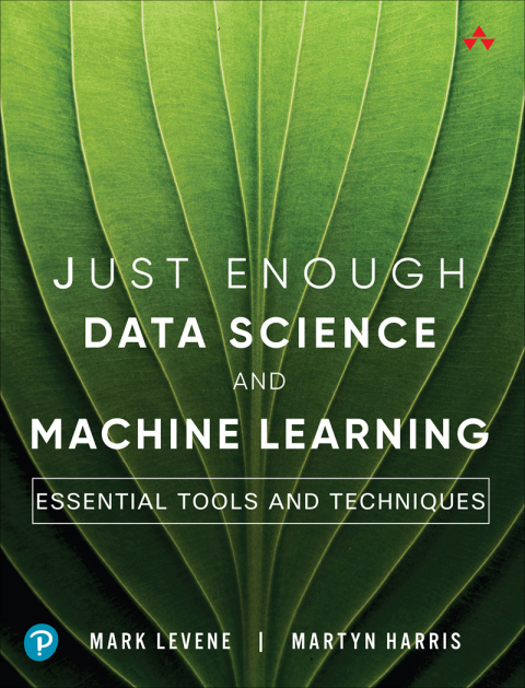 Cover image for book Just Enough Data Science and Machine Learning