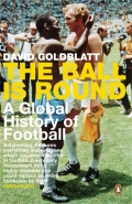 The Ball Is Round: A Global History Of Football
