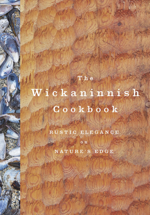 Cover image for book The Wickaninnish Cookbook