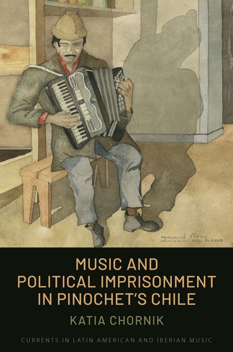 Cover image for book Music and Political Imprisonment in Pinochet's Chile