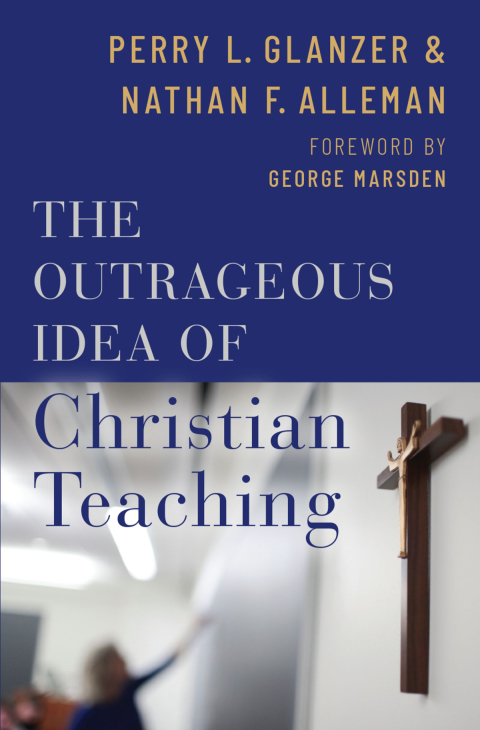 Cover image for book The Outrageous Idea of Christian Teaching