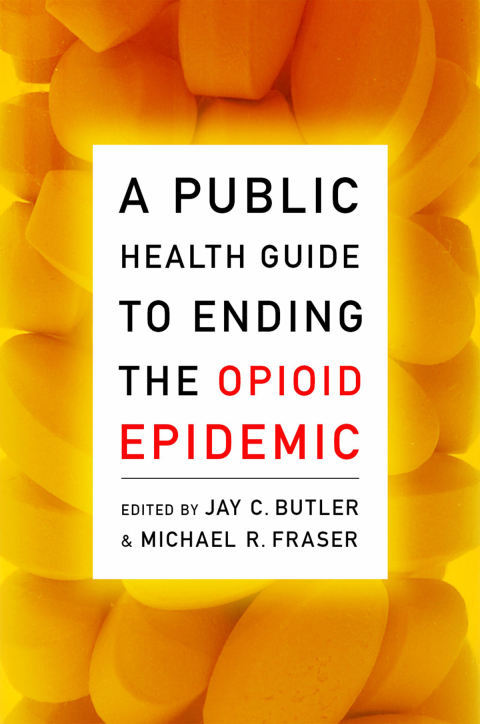 Cover image for book A Public Health Guide to Ending the Opioid Epidemic