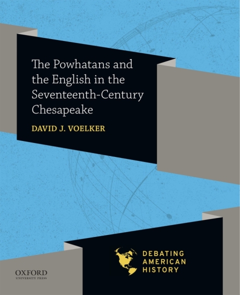 Cover image for book The Powhatans and the English in the Seventeenth-Century Chesapeake