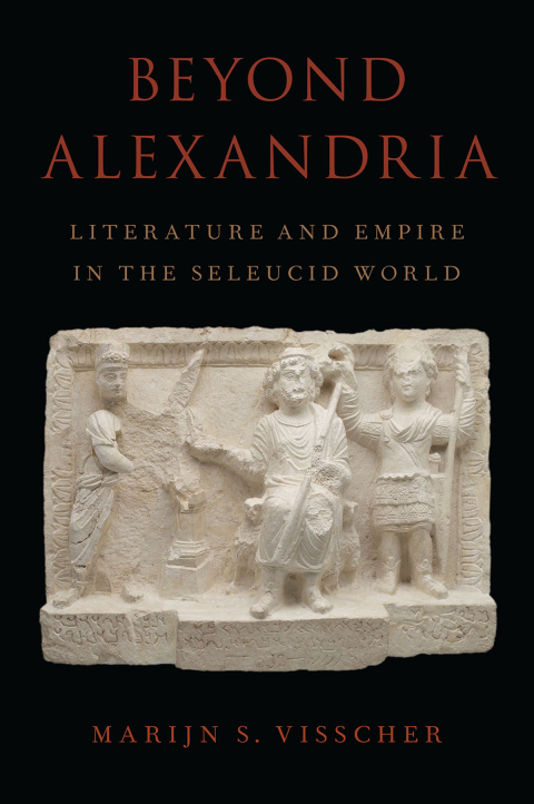 Cover image for book Beyond Alexandria: Literature and Empire in the Seleucid World