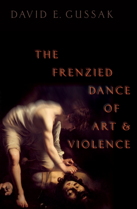 Cover image for book The Frenzied Dance of Art and Violence