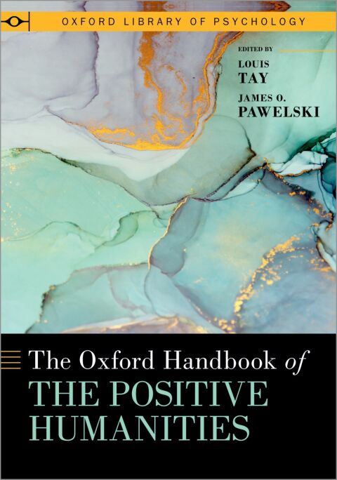 Cover image for book The Oxford Handbook of the Positive Humanities
