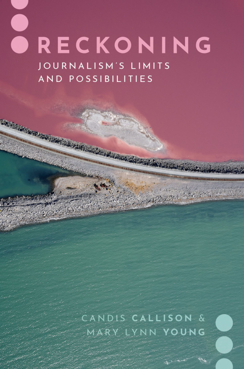 Cover image for book Reckoning: Journalism's Limits and Possibilities