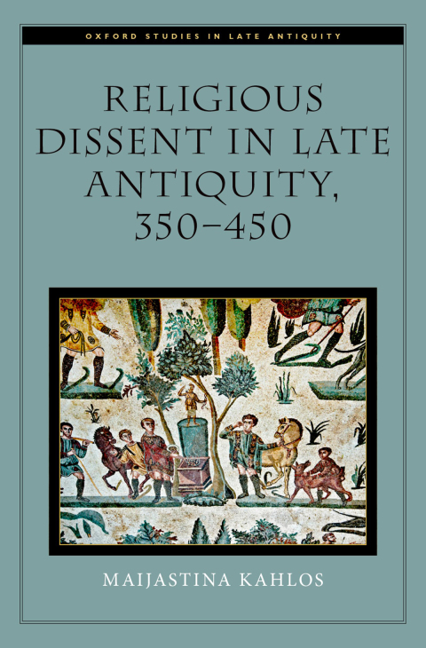 Cover image for book Religious Dissent in Late Antiquity, 350-450