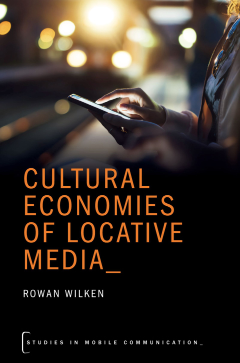 Cover image for book Cultural Economies of Locative Media