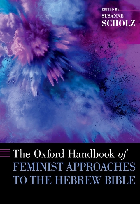 Cover image for book The Oxford Handbook of Feminist Approaches to the Hebrew Bible