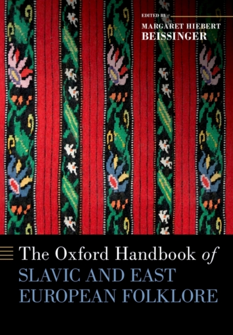 Cover image for book The Oxford Handbook of Slavic and East European Folklore