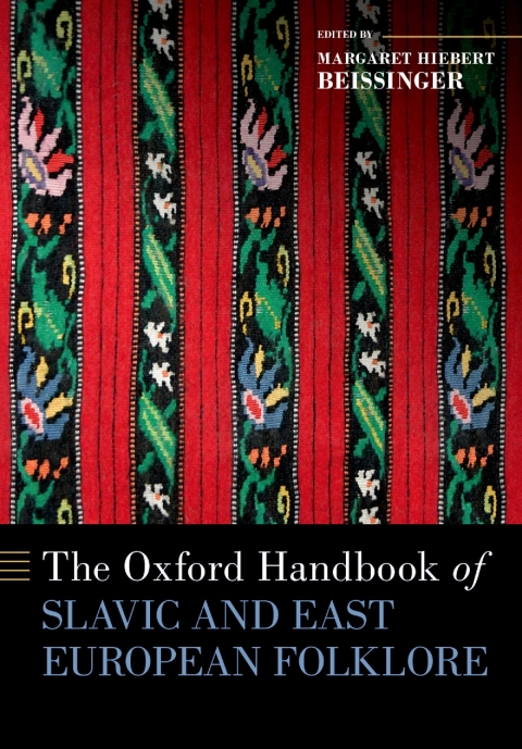 Cover image for book The Oxford Handbook of Slavic and East European Folklore
