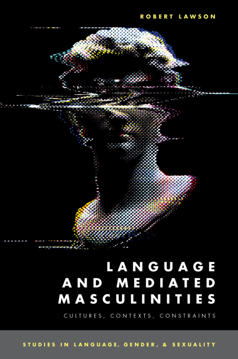 Cover image for book Language and Mediated Masculinities