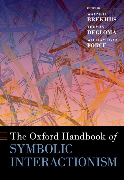 Cover image for book The Oxford Handbook of Symbolic Interactionism