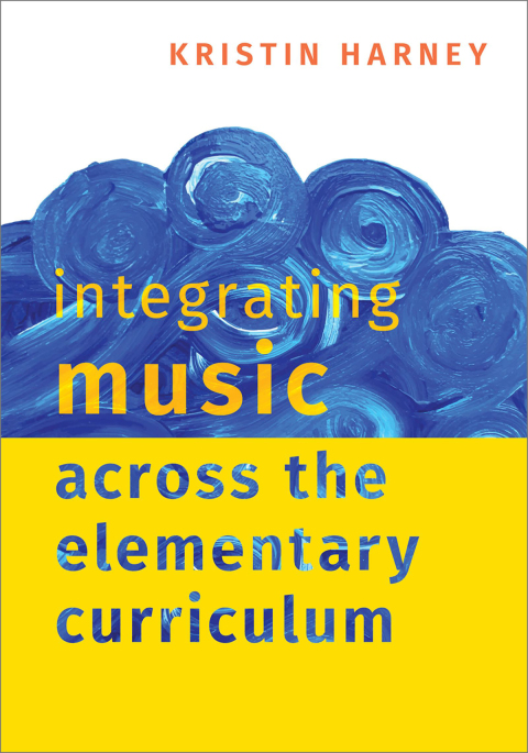 Cover image for book Integrating Music Across the Elementary Curriculum