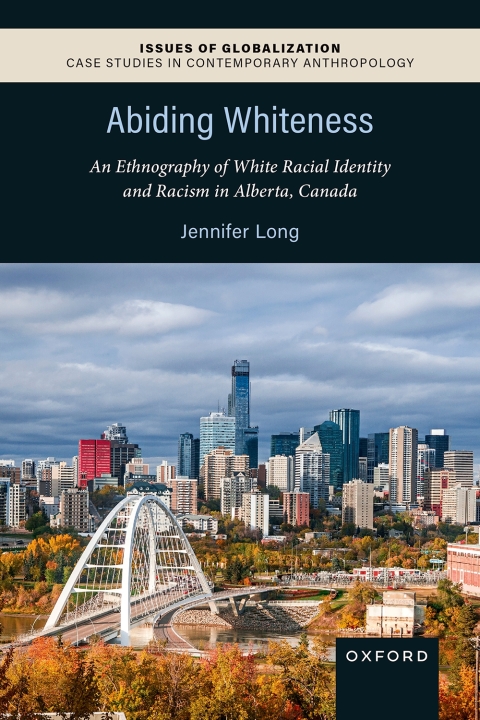 Cover image for book Abiding Whiteness: An Ethnography of White racial identity and racism in Alberta, Canada