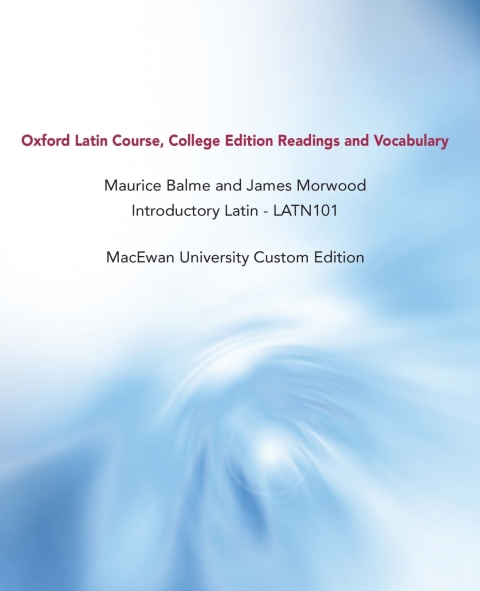 Cover image for book Oxford Latin Course, Readings and Vocabulary, Maurice Balme and James Morwood, Introductory Latin - LATN101: MacEwan University Custom Edition