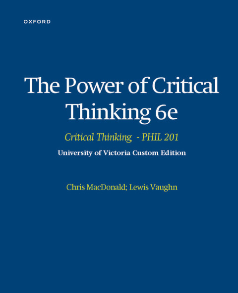 Cover image for book The Power of Critical Thinking 6eCritical Thinking, University of Victoria Custom Edition-  - PHIL 201
