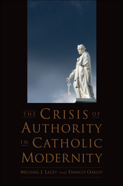Cover image for book The Crisis of Authority in Catholic Modernity