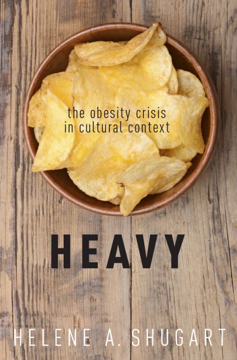 Cover image for book Heavy: The Obesity Crisis in Cultural Context