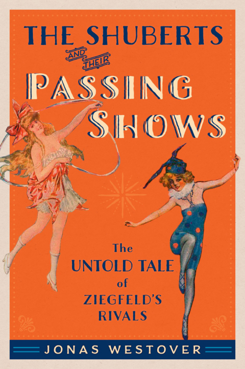 Cover image for book The Shuberts and Their Passing Shows