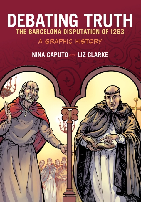 Cover image for book Debating Truth: The Barcelona Disputation of 1263, A Graphic History
