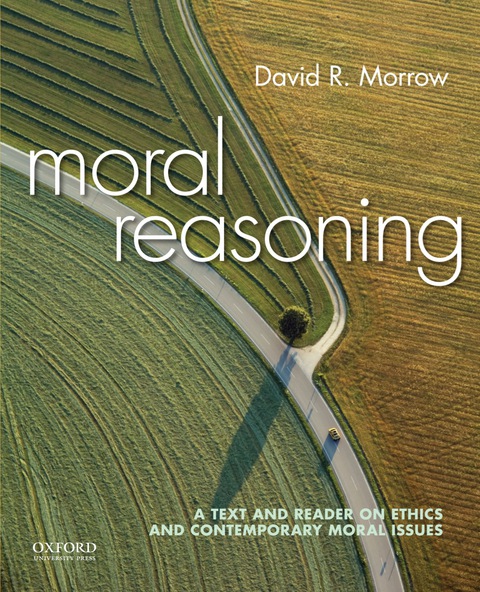 Cover image for book Moral Reasoning: A Text and Reader on Ethics and Contemporary Moral Issues