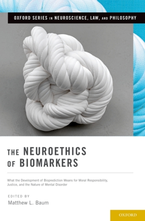 Cover image for book The Neuroethics of Biomarkers