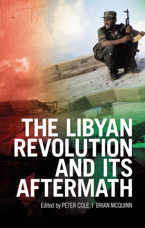 Cover image for book The Libyan Revolution and its Aftermath