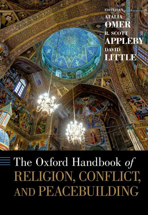 Cover image for book The Oxford Handbook of Religion, Conflict, and Peacebuilding