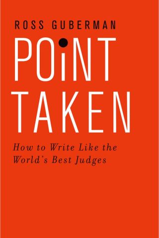Point Taken: How to Write Like the World's Best Judges