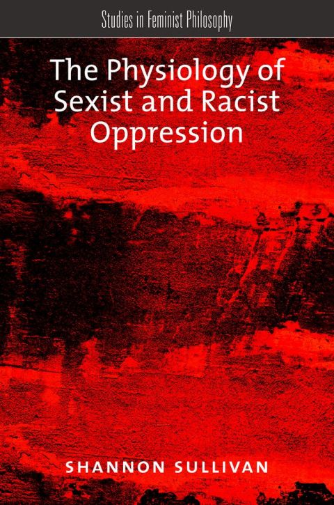 Cover image for book The Physiology of Sexist and Racist Oppression
