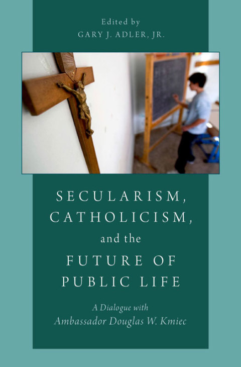 Cover image for book Secularism, Catholicism, and the Future of Public Life