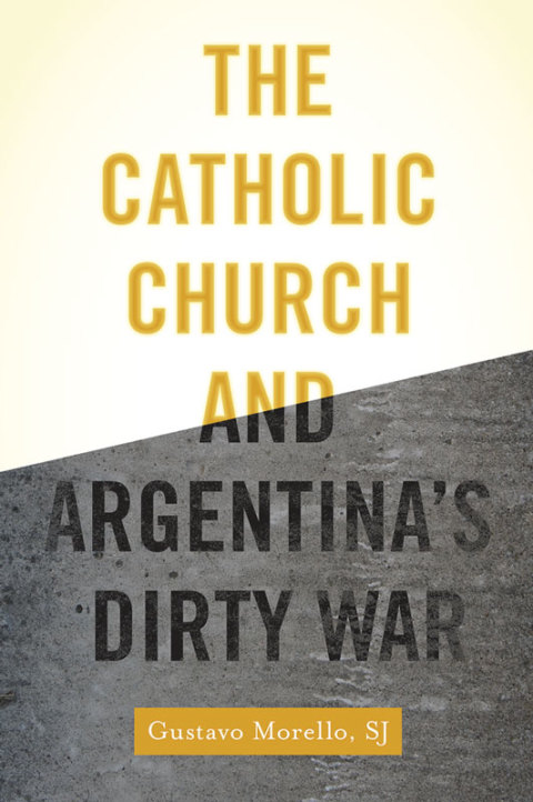 Cover image for book The Catholic Church and Argentina's Dirty War