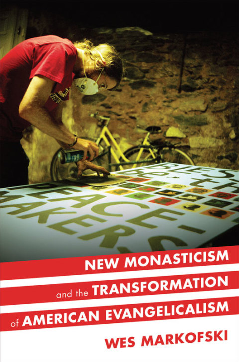 Cover image for book New Monasticism and the Transformation of American Evangelicalism