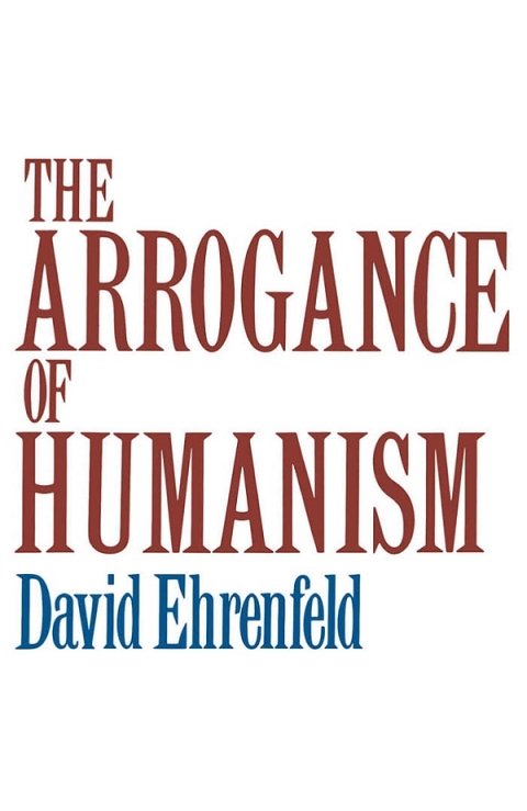 Cover image for book The Arrogance of Humanism