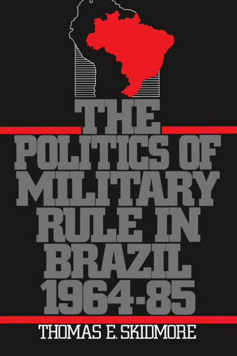 Cover image for book The Politics of Military Rule in Brazil, 1964-1985